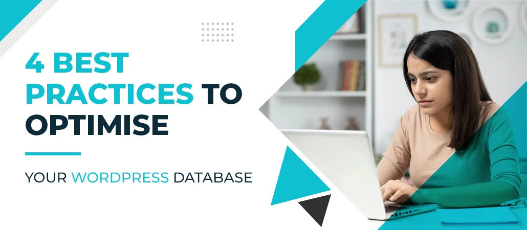 4 Best Practices To Optimise Your WordPress Database
